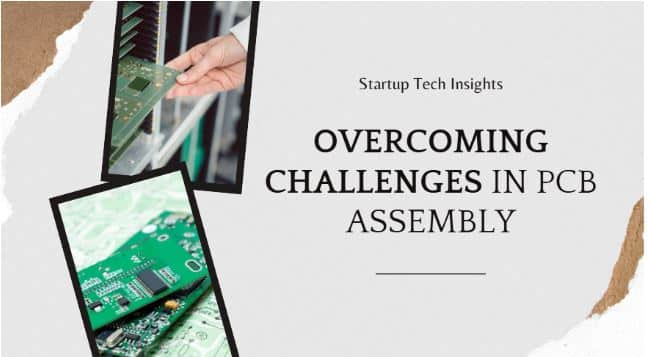 Overcoming Challenges in PCB Assembly